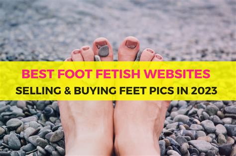 feet worship sites|9 Best Foot Fetish Sites for Selling and Buying Feet Pics & More.